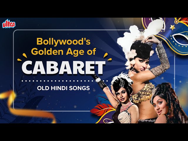 4K Rewind: Bollywood's Golden Age of Cabaret Songs | 4K सुपरहिट कैबरेट गाने | Old Hindi Songs