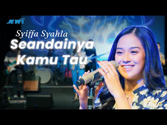 SYIFFA SYAHLA - SEANDAINYA KAMU TAU (OFFICIAL LIVE MUSIC VIDEO)