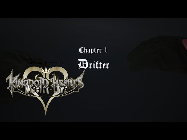 Kingdom Hearts Missing Link - Chapter 1: Drifter