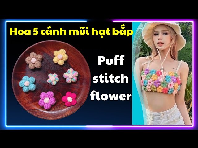 #18 Crochet puff flower-Very simple for beginners-Móc hoa 5 cánh mũi hạt bắp  - Học móc len cơ bản