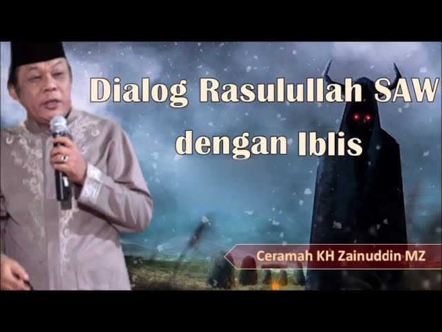 Dialog Rasulullah Dengan Iblis - KH Zainuddin MZ