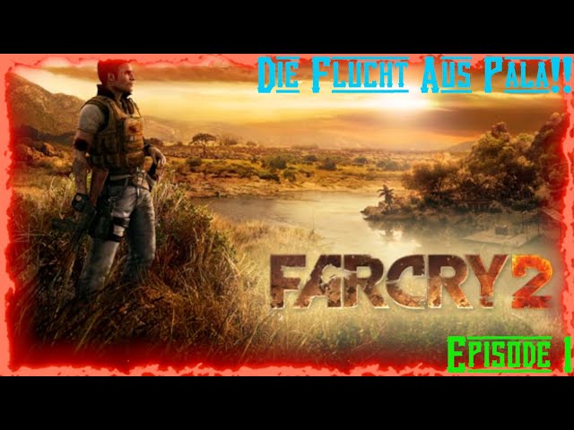 Die Flucht Aus Pala!! | Far Cry 2 | Deu/Ger | Jan Meyer