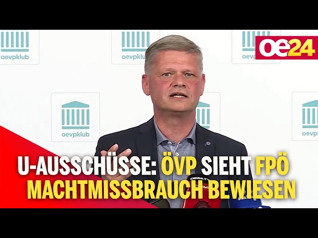U-Ausschüsse: ÖVP sieht FPÖ Machtmissbrauch bewiesen