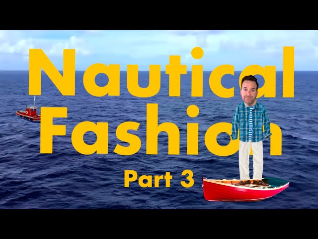 Nautical Fashion Pt. 3: Thematic Dressing, Nautical Shopping & Outfits