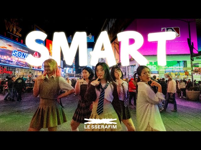 [KPOP IN PUBLIC NYC- TIMES SQUARE] LE SSERAFIM (르세라핌)- Smart Dance Cover