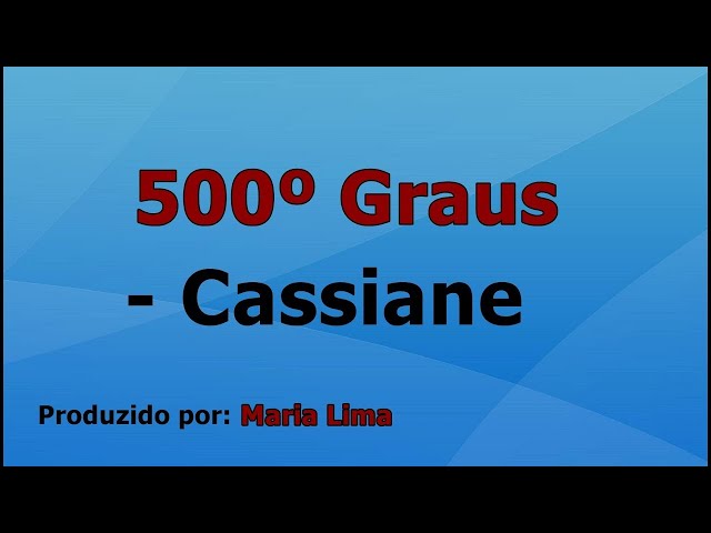500° Graus - Cassiane voz e letra
