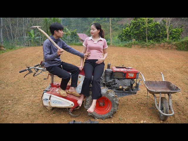 HEN and KHOA renovate the garden with tractors, preparing for a bumper harvest.