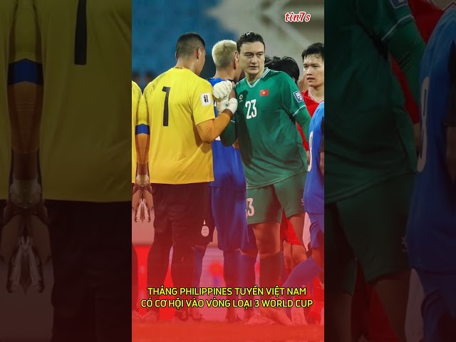 ĐÁNH BẠI PHILIPPINES TUYỂN VIỆT NAM CÓ VÀO VÒNG LOẠI 3 WORLD CUP? #tin7s #bongda #football #tintuc