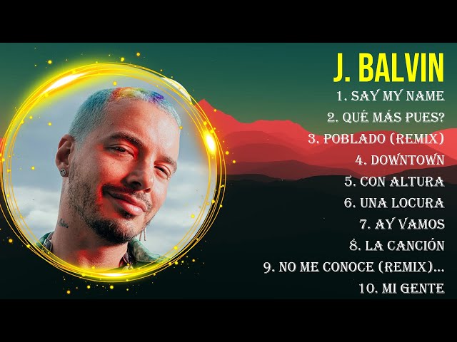 Top Hits J. Balvin 2024 ~ Best J. Balvin playlist 2024