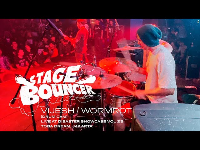 STAGE BOUNCER DRUMCAM - VIJESH | WORMROT (Live At Toba Dream, Jakarta)