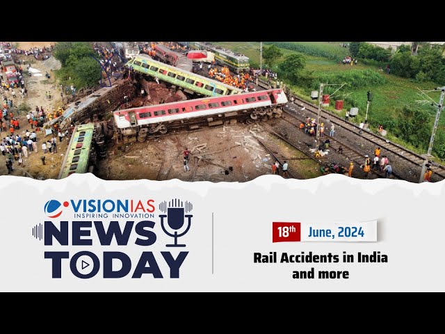 News Today | Daily Current Affairs | 18th June, 2024
