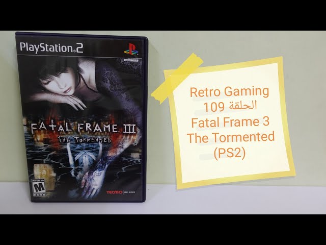 فقرة Retro Gaming: الحلقة 109: Fatal Frame III: The Tormented (PS2)