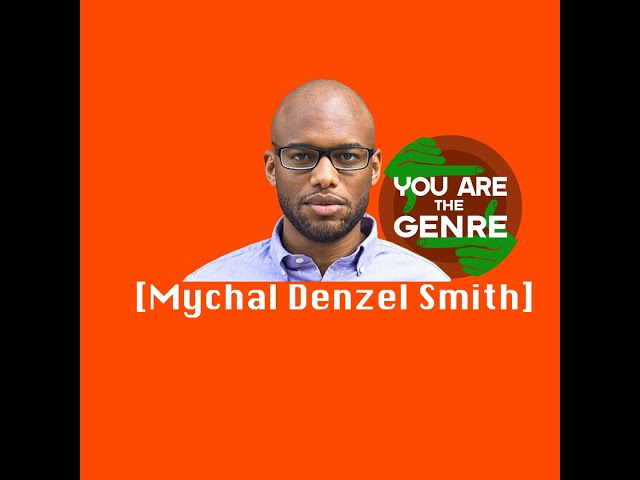 [Mychal Denzel Smith] Is The Genre