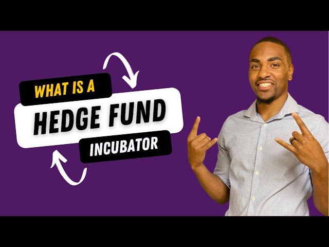 What is a Hedge Fund Incubator?
