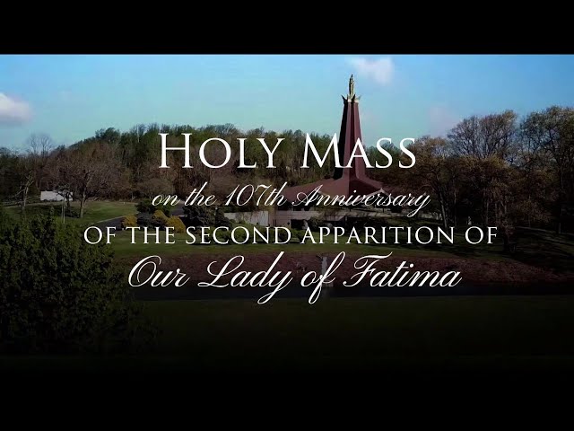 HOLY MASS ON THE ANNIVERSARY OF THE APPARITION OF OUR LADY OF FATIMA - 2024-06-13 - HOLY MASS ON THE