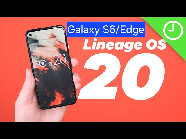 Lineage os 20 Andriod 13 Dowloads for Galaxy S6/Edge