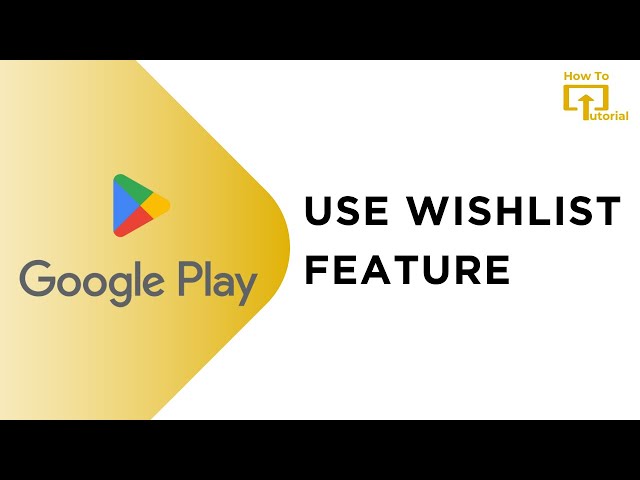 How To Use Wishlist Feature On Google PlayStore