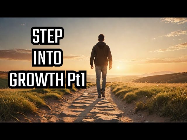 Embrace Change: 5 Steps to Personal Growth Pt 1