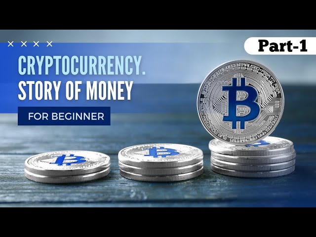 Story of Money || Introduction to Cryptocurrencies and Blockchain (P-1)