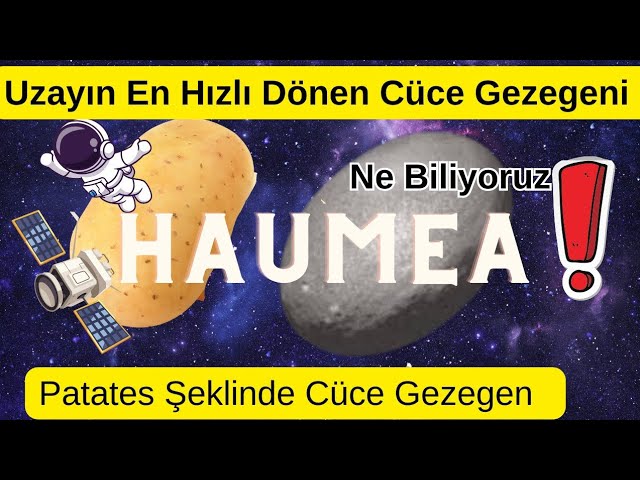 Haumea ve İki Gizemli Uydusu: Hi'iaka ve Namaka
