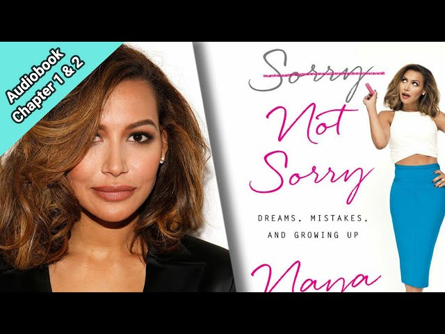 Sorry Not Sorry | Dreams, Mistakes and Growing Up | by Naya Rivera | Audiobook | Chapter 1 and 2