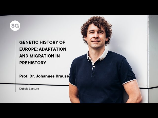 Lecture | Genetic History of Europe Adaptation and Migration in Prehistory | Johannes Krause