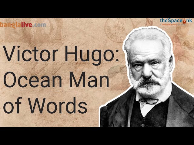 Victor Hugo - Ocean Man of Words