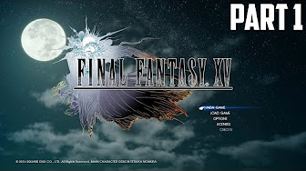 Final Fantasy XV 100% Walkthrough