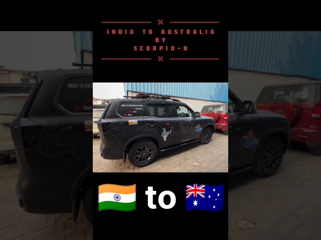 Finally Scorpio-N Ready For India To Australia Road Trip 😍 | Delhi to Australia | #indianbackpacker