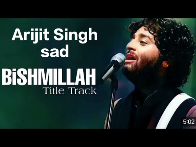 Arijit Singh sad Song Hindi ( Bishmillah )Bollywood New Song Hindi Arijit kumar #heartmusic3349