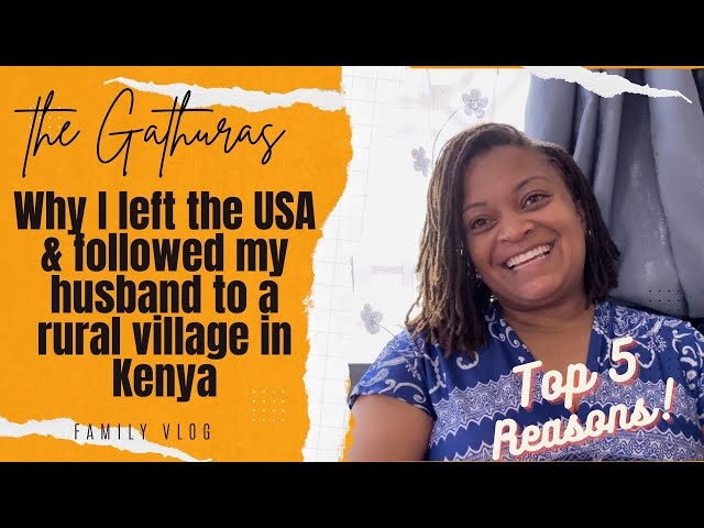 Why I left the USA & followed my husband to a rural village in Kenya