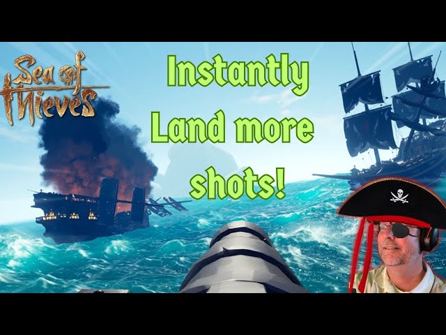 Sea Of Thieves : Instantly Improve Your Cannon Abilities