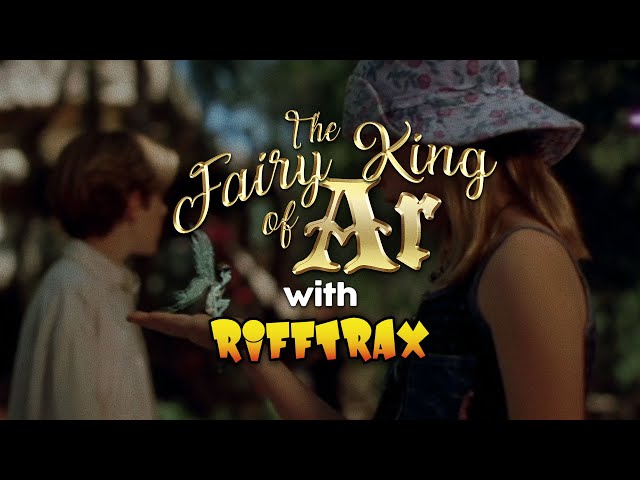 RiffTrax: Fairy King Of Ar (Full Movie)