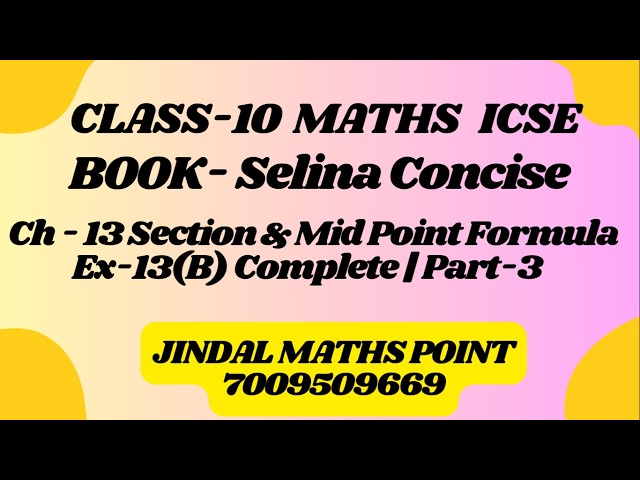 ICSE Class 10 (2024-25)| Ch-13 Section And Mid Point Formula| Ex-13(B) |Complete | Selina | Part-3