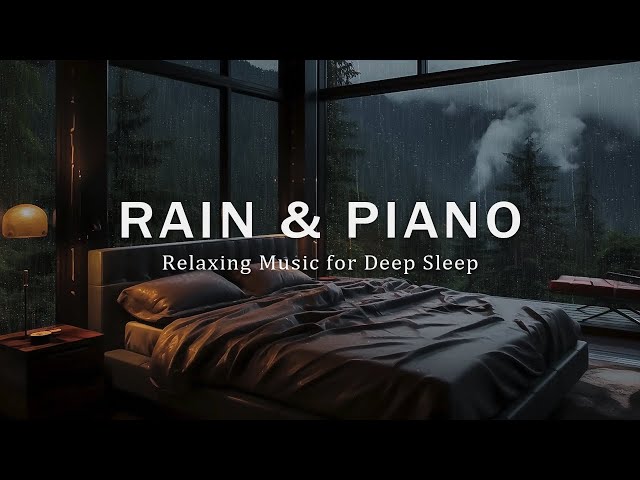 Stress Relief Music with Rain Falls Outside the Bedroom - Relaxing Music for Deep Sleep, Piano Chill