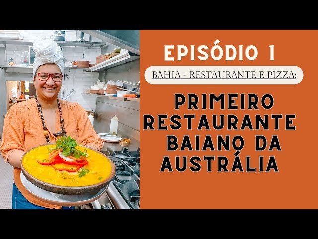 PRIMEIRO RESTAURANTE BAIANO DA AUSTRALIA - Chef Taty Albano