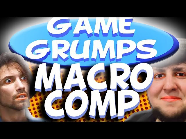 Game Grumps Macro Comp