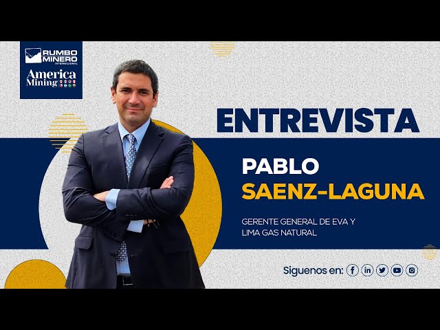 Entrevista a Pablo Saenz-Laguna, gerente general de EVA y Lima Gas Natural