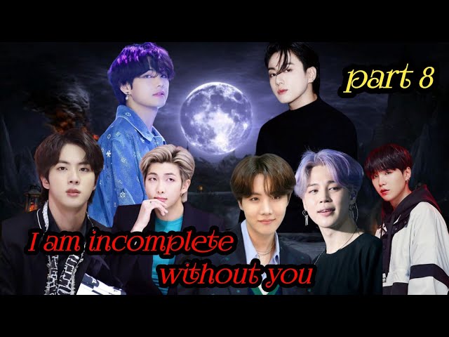 I am incomplete without you taekook/ yoonmin/namjin love story part 8 #bts #btsstory#rainbowbtsot7