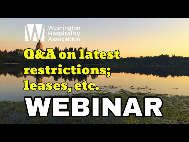Webinar Wednesday: Q&A on latest restrictions; leases, etc. in Washington state