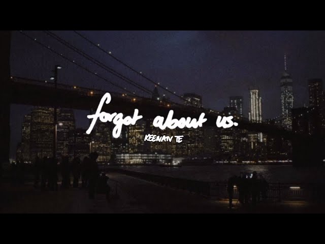 Keenan Te - Forgot About Us (Lyric Video)