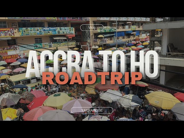A DAY TRIP TO HO FROM ACCRA WITH ITS TWISTS AND TURNS!! || YayraRose