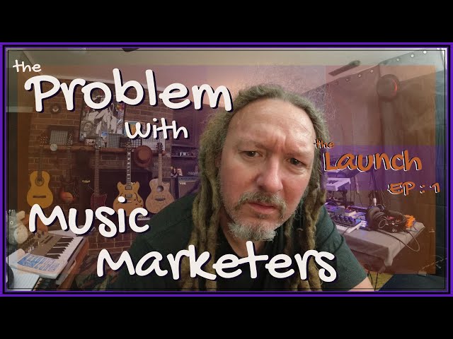 The Launch - EP 1 : The Problem With Music Marketers [Indie Music Marketing]