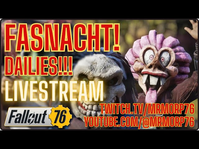 Fallout 76 Live Stream! Fasnacht, Dailies, Quests!