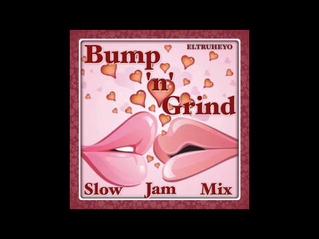 R&B Slow Jam Mix - "Bump & Grind"