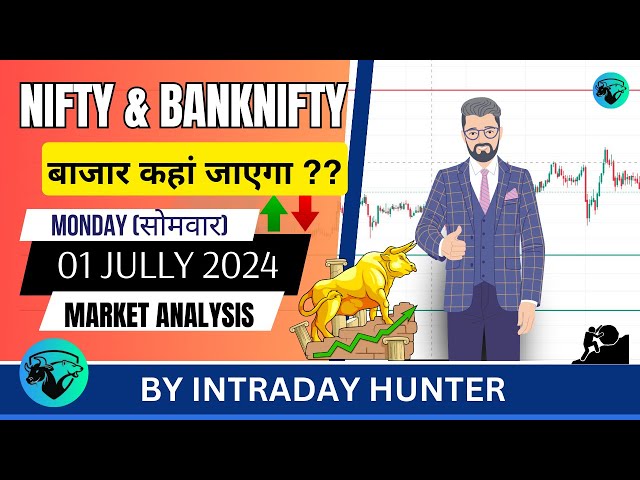 Nifty & Banknifty Analysis | Prediction For 01 JULY 2024
