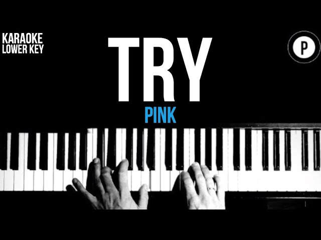 PINK - Try Karaoke SLOWER Acoustic Piano Instrumental Cover Lyrics LOWER KEY