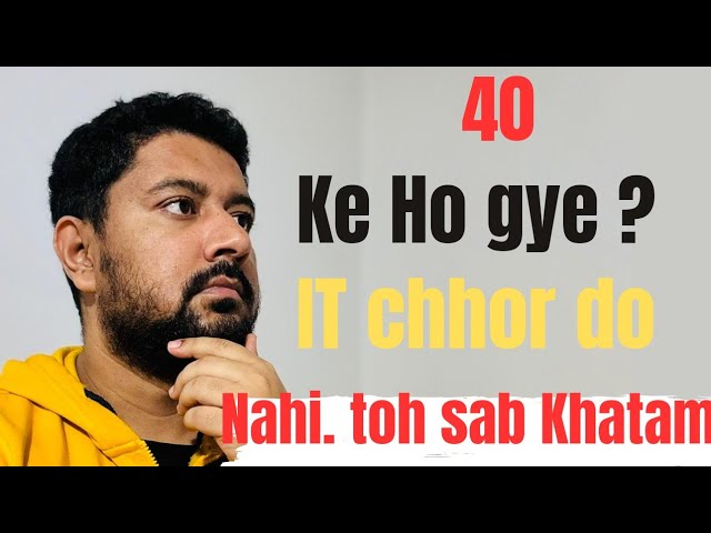 40 sal ho gye?? IT career khatam 😩 #itjobs