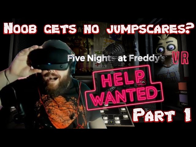 No Jumpscares? Noob Chunchasku plays FNAF Help wanted VR! Part 1!