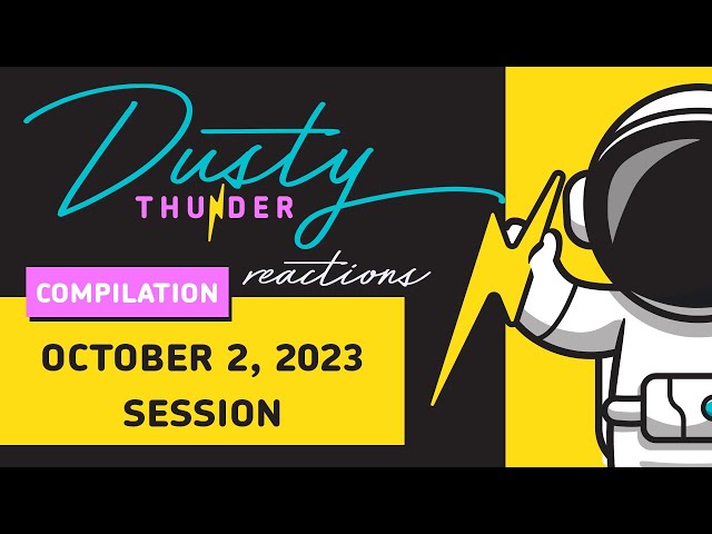 Story & Reaction Compilation - The October 2nd, 2023 Session - Dusty Thunder